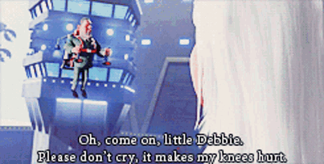 a man in a suit says oh come on little debbie please don 't cry it makes my knees hurt