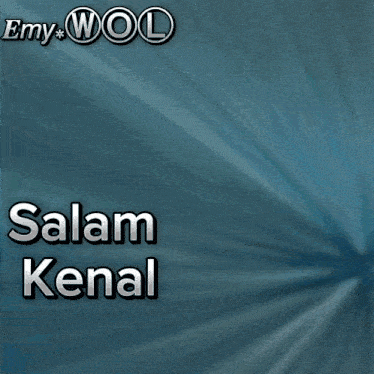 a blue background with the words emy wol salam kenal on it
