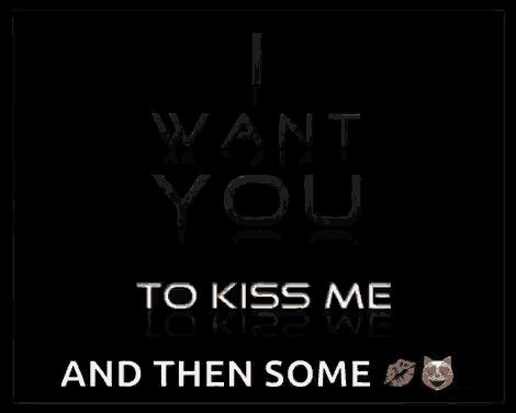i want you here with me and then some written on a black background