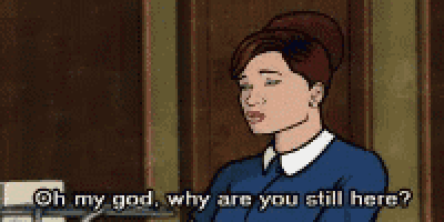 a cartoon of archer asking why are you still here