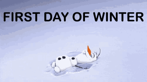 a snowman laying in the snow with the words first day of winter