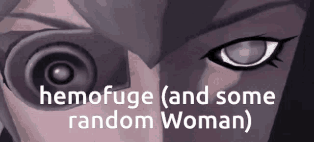 a close up of a person 's eyes with the words hemofuge and some random woman