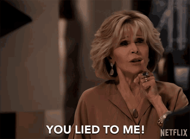 a woman is saying " you lied to me " in front of a netflix logo