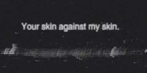 Your Sking Against My Skin Touching GIF - Your Sking Against My Skin Touching GIFs