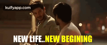 New Life New Begining.Gif GIF - New Life New Begining Kanulu Kanulu Dhochaayante Movie Trending GIFs