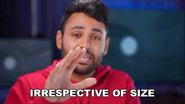 a man in a red sweatshirt says " irrespective of size "
