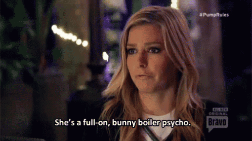 a woman is talking about a full-on bunny boiler psycho .