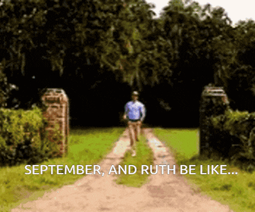 a man walking down a dirt road with the words september and ruth be like on the bottom