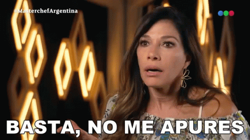 Basta No Me Apures Cathy Fulop GIF - Basta No Me Apures Cathy Fulop Masterchef Argentina GIFs