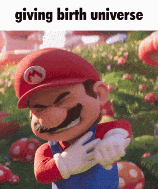 a picture of mario with the words giving birth universe below him