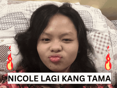 a woman laying on a bed with the words nicole lagi kang tama on the bottom