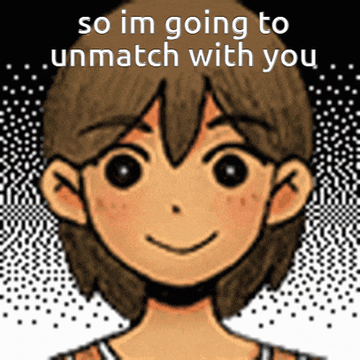 a cartoon of a boy with the words so im going to unmatch with you