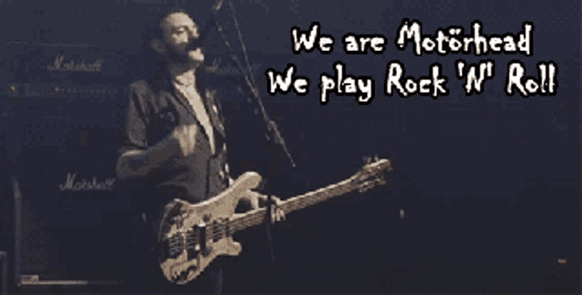 a man playing a guitar with the words " we are motörhead we play rock n ' roll " above him