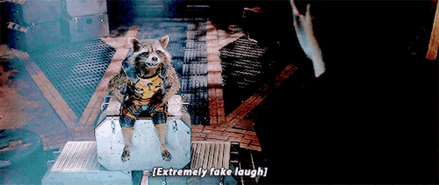 rocket raccoon from guardians of the galaxy says " extremely fake laugh " while sitting on a chair