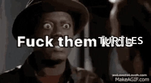 a man in a hat says fuck them turtles in front of a woman .
