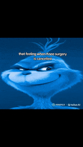 a blue cartoon character with the words that feeling when knee surgery is cancelled