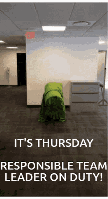 a poster that says ' it 's thursday responsible team leader on duty ' on it