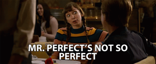 Mr Perfects Not So Perfect Imperfect GIF - Mr Perfects Not So Perfect Imperfect Flaws GIFs