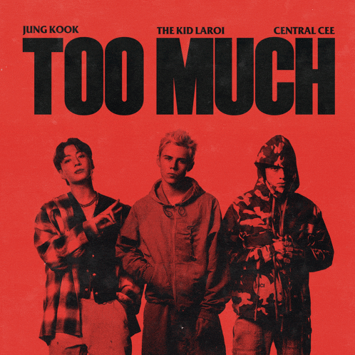 jung kook the kid laroi and central cee are featured on the cover of the album too much