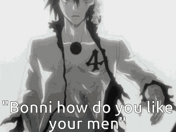 a black and white drawing of a man with the words `` bonni how do you like your men '' .
