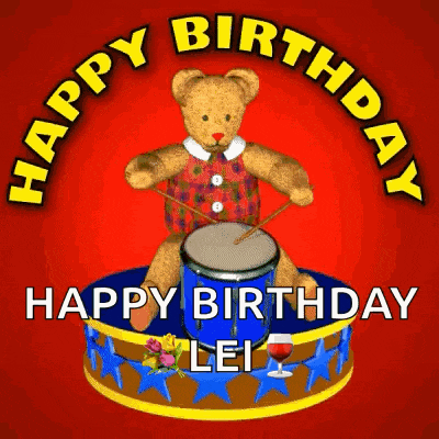 a teddy bear is playing a drum with the words happy birthday lei below it