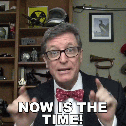 Now Is The Time Lance Geiger GIF - Now Is The Time Lance Geiger The History Guy GIFs