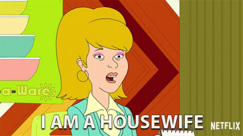 I Am A Housewife Stay At Home Mom GIF - I Am A Housewife Stay At Home Mom Mom GIFs