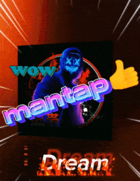 a poster that says wow mantap and dream