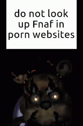 Do Not Search Up Fnaf In Porn Websites GIF - Do Not Search Up Fnaf In Porn Websites GIFs