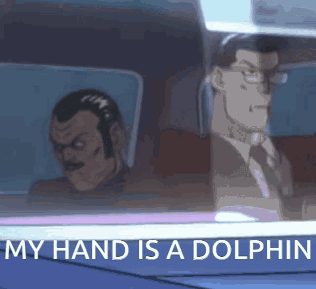 two men are sitting in a car with the words my hand is a dolphin