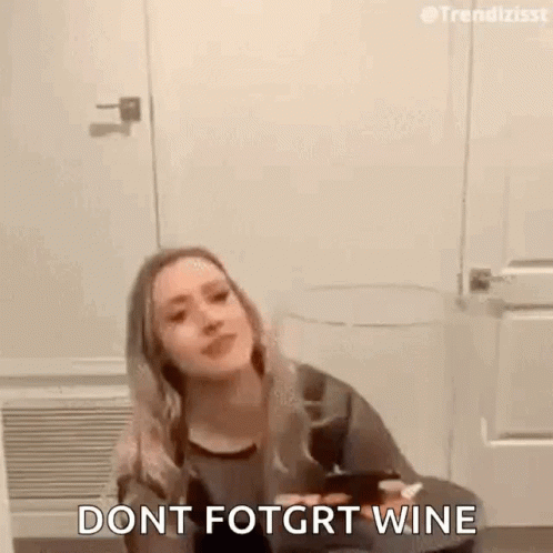 Dont Forget Wine Drink GIF - Dont Forget Wine Drink Wine GIFs