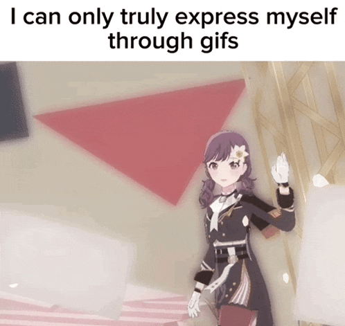 a picture of a girl with the words " i can only truly express myself through gifs " on the bottom