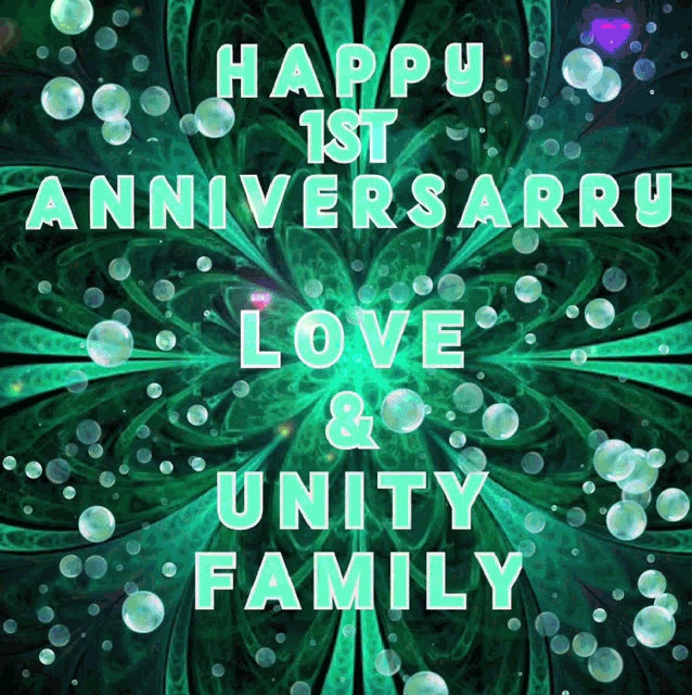 happy 1st anniversary love and unity family written in white on a green background