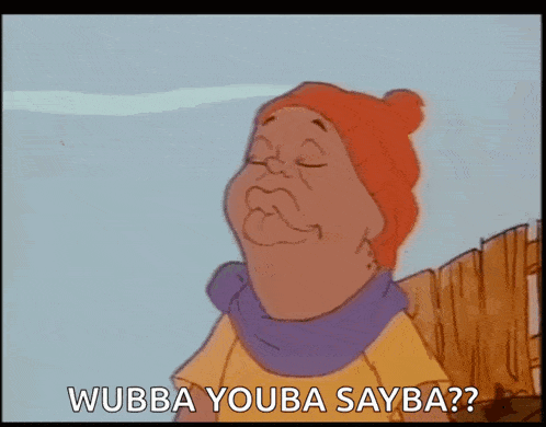 a cartoon character says " wubba youba sayba " while wearing an orange hat
