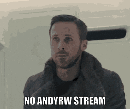 a man with the words no andyrw stream written below him
