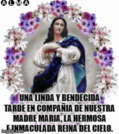 a statue of a woman surrounded by flowers with the words una linda y benedicida tarde en compania de nuestra madre maria