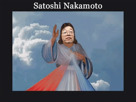 Satoshi Nakamoto Bitcoin GIF - Satoshi Nakamoto Bitcoin Jesus GIFs