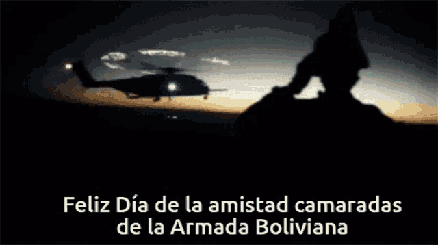a picture of a helicopter with the words feliz dia de la amistad camaradas de la armada boliviana written below it