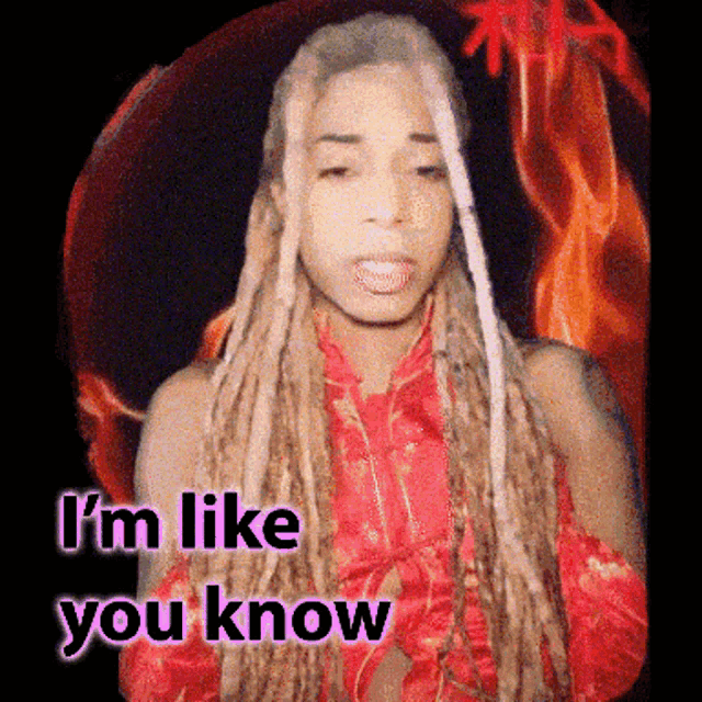a picture of a woman with dreadlocks and the words i 'm like you know above her