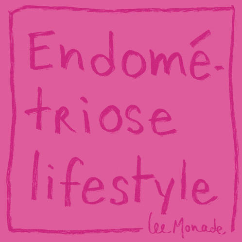 a pink sign that says endome-triose lifestyle
