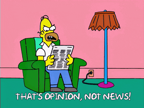 a cartoon of homer simpson sitting in a chair reading a newspaper with the words that 's opinion not news below him