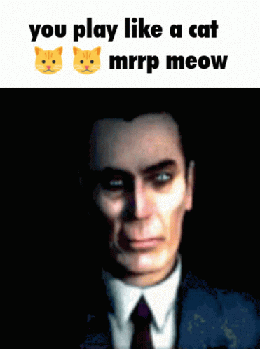You Play Like A Cat Mrrp GIF - You Play Like A Cat Mrrp Meow GIFs
