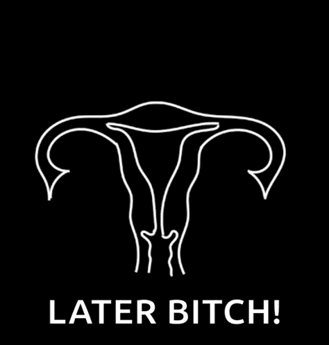 a drawing of a woman 's uterus with a middle finger and the words later bitch below it