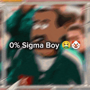 a blurry picture of a man with the words 0 % sigma boy below him