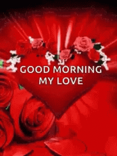 Heart Good Morning My Love GIF - Heart Good Morning My Love Roses GIFs
