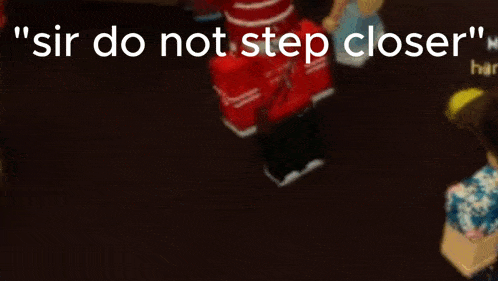 a cartoon character says " sir do not step closer " in front of a bunch of papers