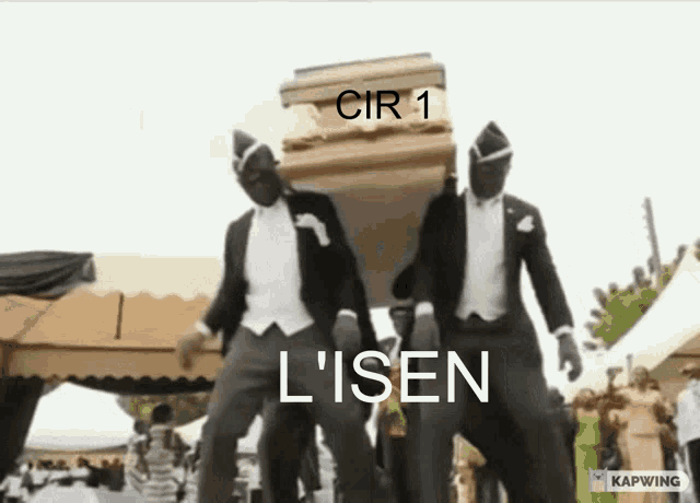 two men in suits carrying a coffin with the words cir 1 l' isen