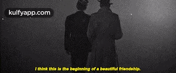 I Think This Is The Beginning Of A Beautiful Friendship..Gif GIF - I Think This Is The Beginning Of A Beautiful Friendship. Casablanca Hindi GIFs