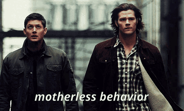 two men standing next to each other with the words motherless behavior on the bottom right