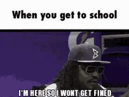 a man wearing a baseball cap and sunglasses says when you get to school